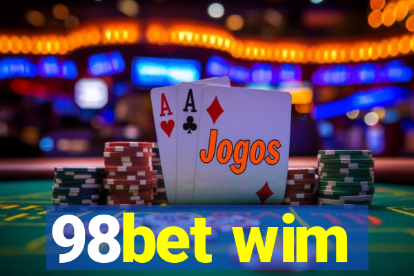 98bet wim